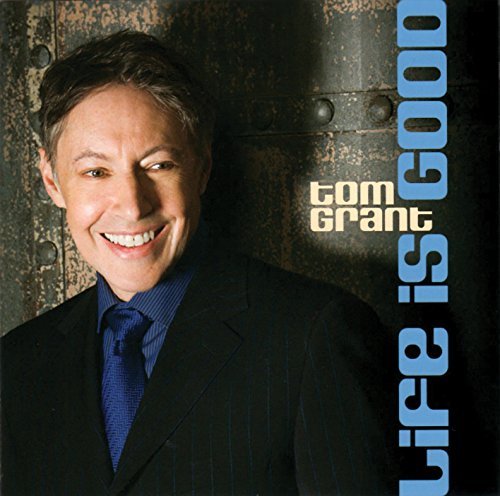 Tom Grant/Life Is Good