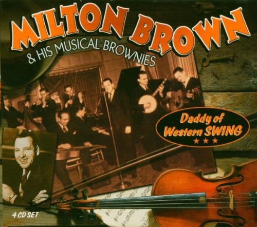 Milton & His Musical Bro Brown Daddy Of Western Swing Import Gbr 4 CD Set 