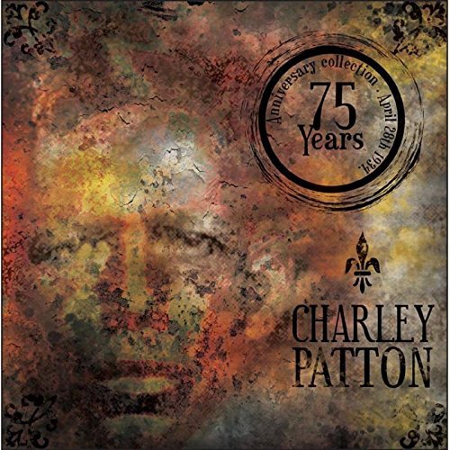 Charley Patton/75 Years Anniversary Collectio@Import-Gbr@3 Cd Set/Incl. Dvd Ntsc