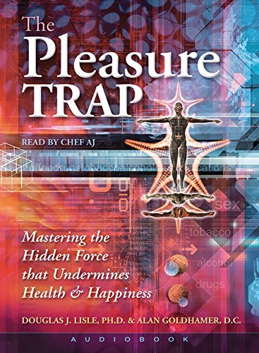 Douglas J. Lisle/The Pleasure Trap (Audiobook)@ Mastering the Hidden Force That Undermines Health