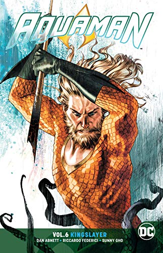 Abnett,Dan/ Colak,Mirko (ILT)/Aquaman 6 - Kingslayer