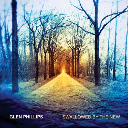Glen Phillips/Swallowed By The New (Deluxe E@.