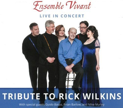 Ensemble Vivant/Tribute To Rick Wilkins@.