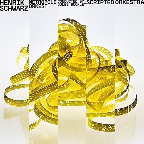Henrik Schwarz & Metropole Orkest/Scripted Orkestra