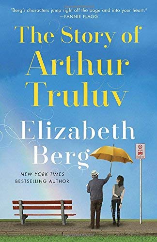Elizabeth Berg/The Story of Arthur Truluv@A Novel