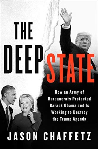 Jason Chaffetz/The Deep State@How an Army of Bureaucrats Protected Barack Obama