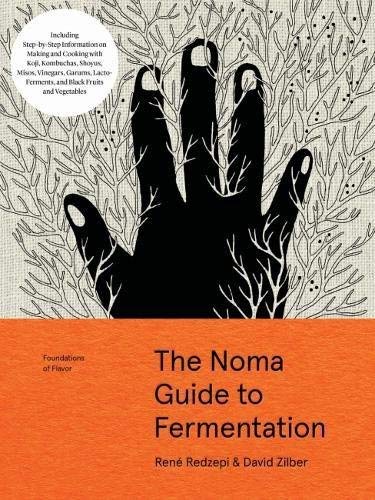 Rene Redzepi/The Noma Guide to Fermentation@Including Koji, Kombuchas, Shoyus, Misos, Vinegar