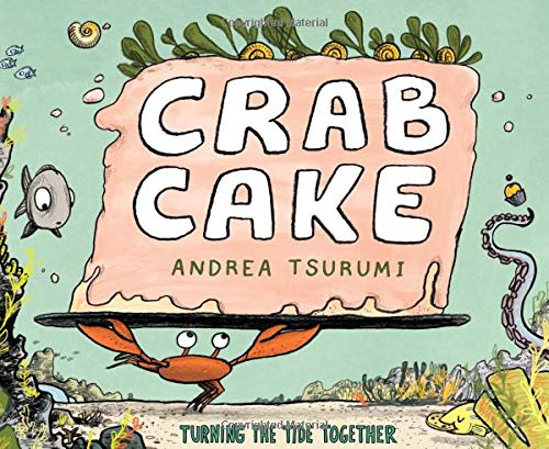 Andrea Tsurumi/Crab Cake@ Turning the Tide Together