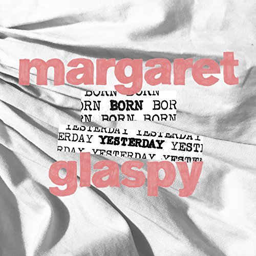 Margaret Glaspy/Born Yesterday