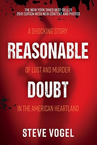 Steve Vogel/Reasonable Doubt@ A Shocking Story of Lust and Murder in the Americ