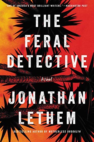 Jonathan Lethem/The Feral Detective