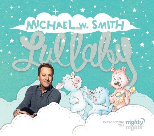 Michael W Smith/Lullaby (Introducing The Night@.