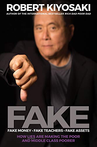 Robert T. Kiyosaki Fake Fake Money Fake Teachers Fake Assets How Lies 