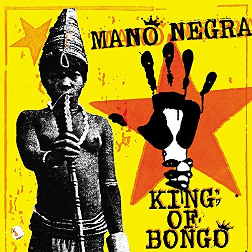 Mano Negra/King Of Bongo