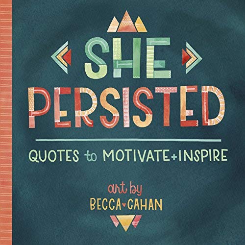Becca Cahan She Persisted Quotes To Motivate And Inspire 