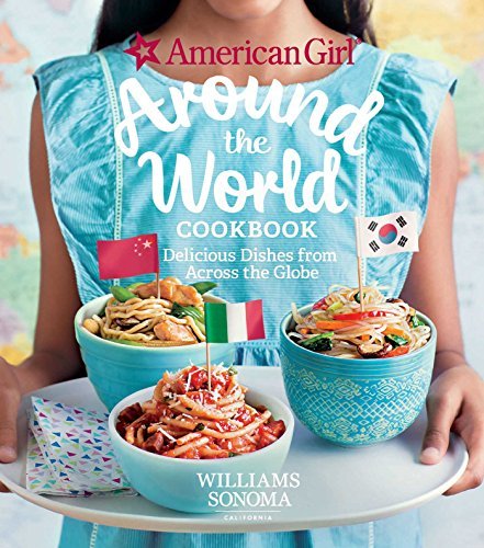 American Girl/American Girl@Around the World Cookbook: Delicious Dishes from