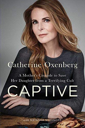 Catherine Oxenberg/Captive@A Mother's Crusade to Save Her Daughter From a Terrifying Cult