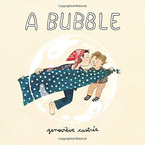 Genevieve Castree/A Bubble