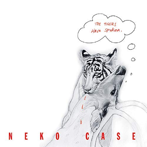 Neko Case Tigers Have Spoken The 
