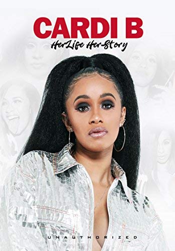 Cardi B/Her Life Her Story