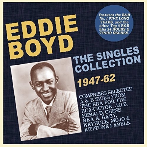 Eddie Boyd/The Singles Collection 1947-62