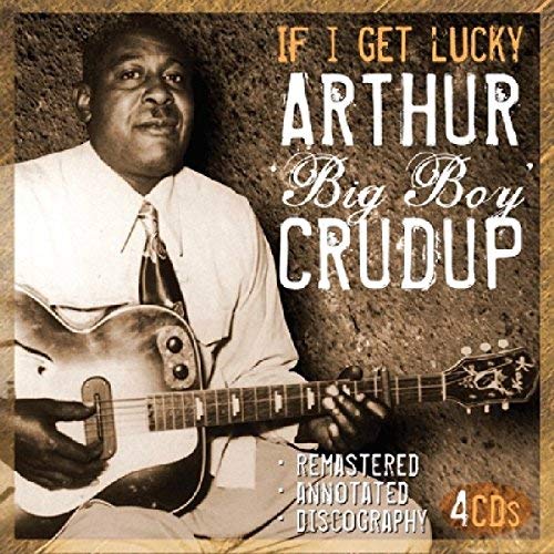Arthur Big Boy Crudup/If Iget Lucky
