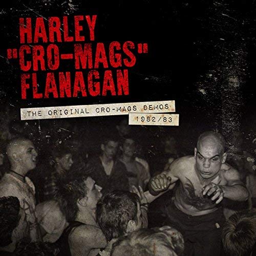 Harley Flanagan The Original Cro Mags Demos 1982 1983 