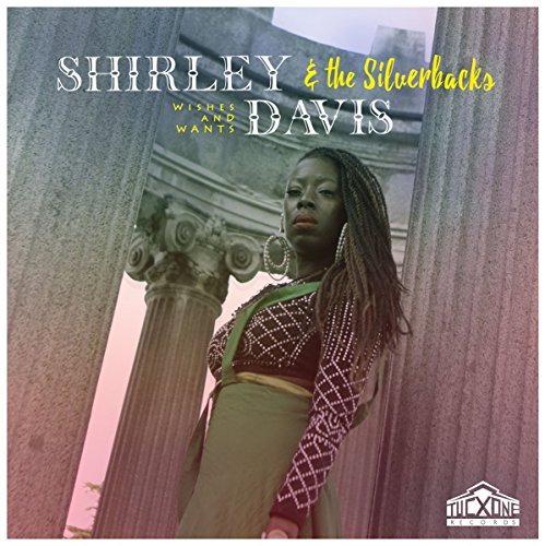 Shirley Davis & The Silverbacks Wishes & Wants . 