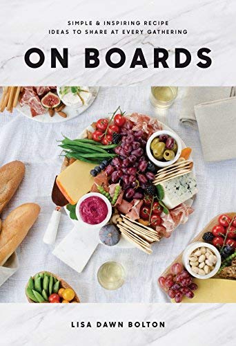 Lisa Dawn Bolton/On Boards@Simple & Inspiring Recipe Ideas to Share at Every