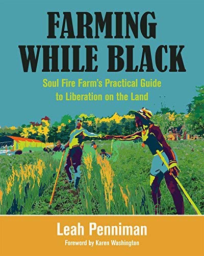 Leah Penniman Farming While Black Soul Fire Farm's Practical Guide To Liberation On 