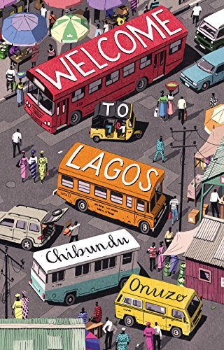 Chibundu Onuzo/Welcome to Lagos