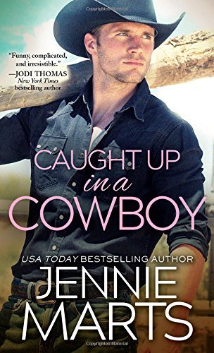 Jennie Marts/Caught Up in a Cowboy