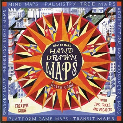 Helen Cann/How to Make Hand-Drawn Maps@ A Creative Guide with Tips, Tricks, and Projects
