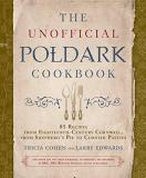 Tricia Cohen The Unofficial Poldark Cookbook 85 Recipes From Eighteenth Century Cornwall From 