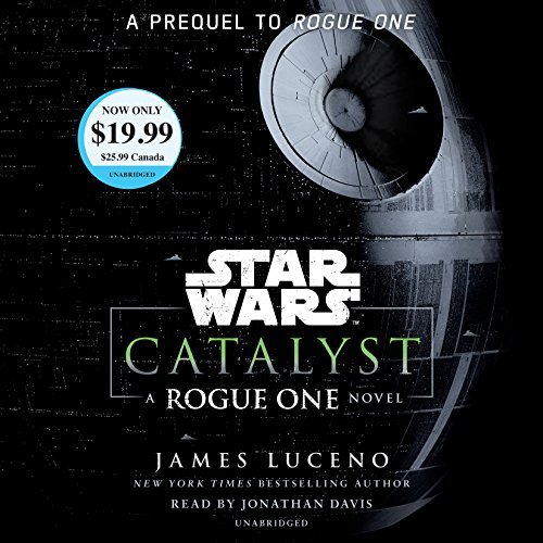 James Luceno/Star Wars: Catalyst@A Rogue One Novel