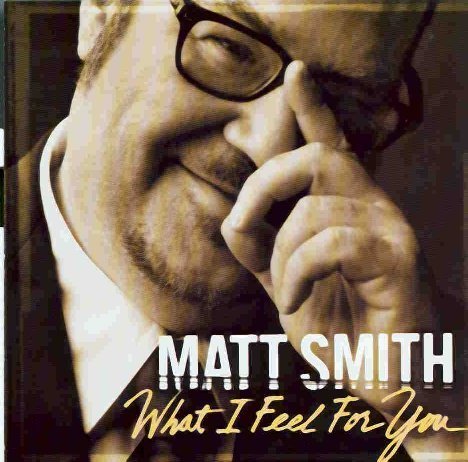 Matt Smith/What I Feel For You