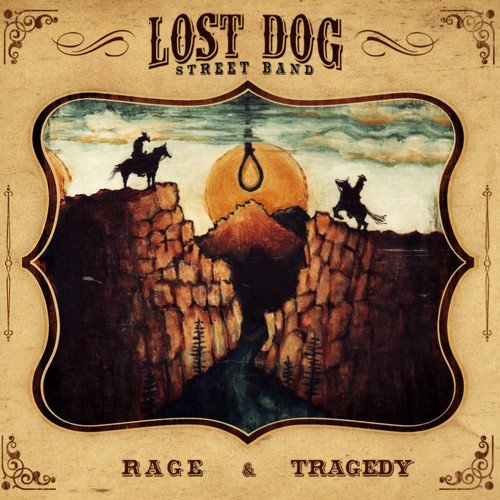 Lost Dog Street Band/Rage & Tragedy