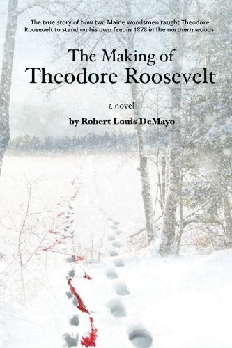 Robert Louis Demayo/The Making of Theodore Roosevelt