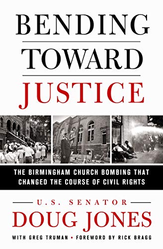 Doug Jones/Bending Toward Justice@The Birmingham Church Bombing That Changed the Course of Civil Rights