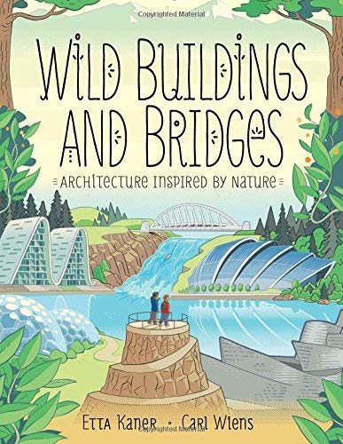 Etta Kaner/Wild Buildings and Bridges@Architecture Inspired by Nature