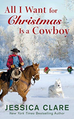 Jessica Clare/All I Want for Christmas Is a Cowboy