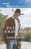 Debbi Rawlins To Trust A Rancher Original 