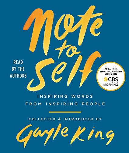 Gayle King/Note to Self@ Inspiring Words from Inspiring People