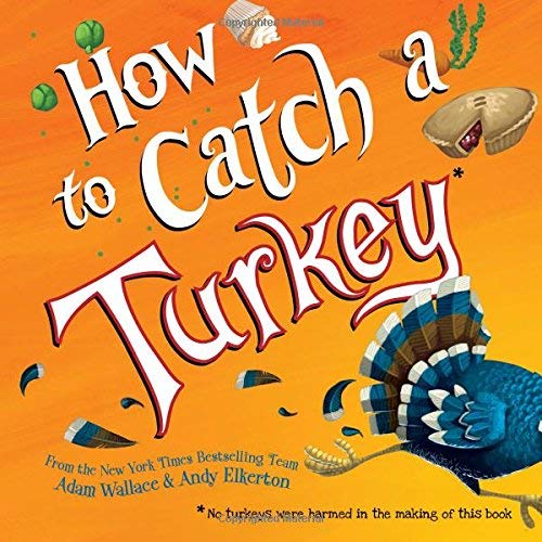 Wallace,Adam/ Elkerton,Andy (ILT)/How to Catch a Turkey