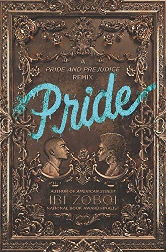 Ibi Zoboi/Pride@ A Pride & Prejudice Remix