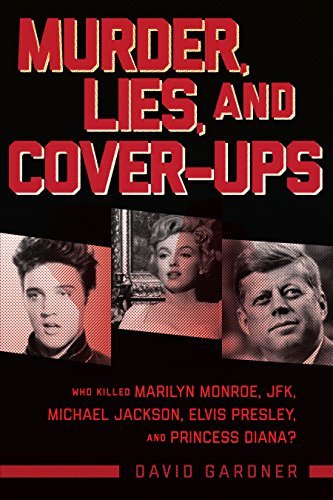 David Gardner/Murder, Lies, and Cover-Ups@Who Killed Marilyn Monroe, Jfk, Michael Jackson,