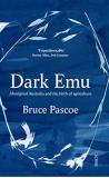 Bruce Pascoe Dark Emu Aboriginal Australia And The Birth Of Agriculture 