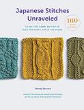 Wendy Bernard Japanese Stitches Unraveled 160+ Stitch Patterns To Knit Top Down Bottom Up 
