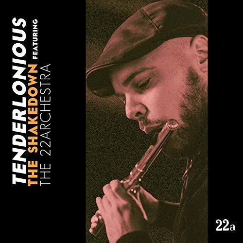 Tenderlonious/The Shakedown Feat. The 22Archestra