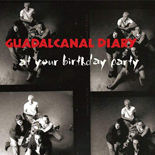 Guadalcanal Diary/At Your Birthday Party